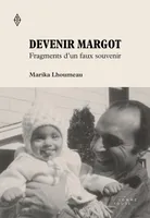 Devenir Margot, Fragments d'un faux souvenir