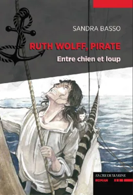 Ruth Wolff, pirate, 1, Entre chien et loup, Roman