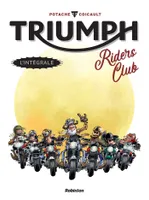 Triumph Riders Club - L'intégrale