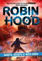 Robin Hood, Bandits, déchets et moto-cross