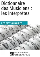Dictionnaire des Musiciens : les Interprètes, Les Dictionnaires d'Universalis