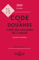 Code des douanes 2020, code des douanes de l'union annoté & commenté - 5e ed., Code des douanes de l'union