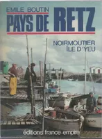 Pays de Retz. Noirmoutier Île d'Yeu, Noirmoutier, île d'Yeu