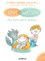 Sam & Watson, plus forts que la, Sam & Watson, plus forts que la jalousie !
