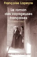 Le roman des voyageuses françaises. 1800-1900