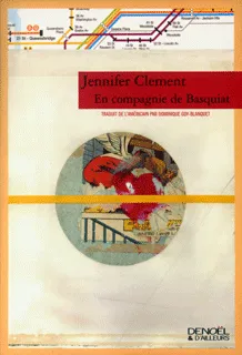 En compagnie de Basquiat, roman Jennifer Clement