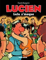 Lucien - Tome 6, Lulu s'maque