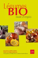 Légumes Bio, mode d'emploi, mode d'emploi