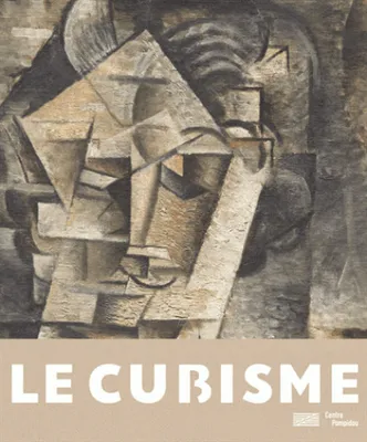 Le Cubisme 1907-1917. Catalogue officiel de l'exposition