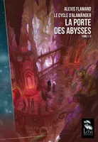 La Porte des Abysses, Le Cycle d'Alamänder, T1
