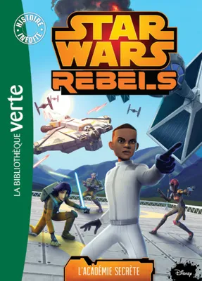 9, Star Wars Rebels 09 - L'Académie secrète