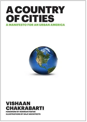 A Country of Cities A Manifesto for and Urban America /anglais