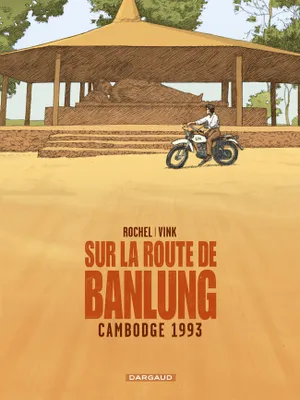 Sur la route de Banlung - Tome 0 - Cambodge 1993, Cambodge 1993