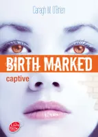 3, Birth Marked - Tome 3 - Captive