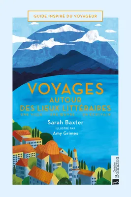 Guide inspiré du voyageur, Voyages autour des lieux littéraires, Une ville, une oeuvre, un écrivain