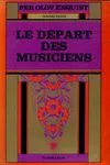 Depart des musiciens (Le), - TRADUIT DU SUEDOIS Per Olov Enquist