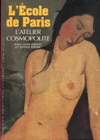 L'École de Paris, L'atelier cosmopolite (1904-1929)