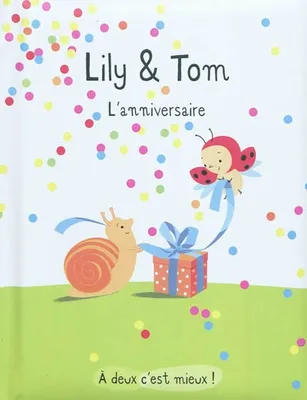 Lily & Tom, lily et tom - l'anniversaire