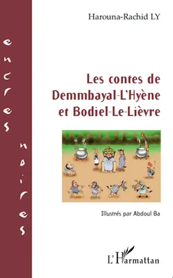 Les contes de Demmbayal-L'Hyène et Bodiel-Le-Lièvre, Illustrés par Abdoul Ba