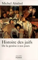 Histoire des Juifs de la genèse à nos jours, de la genèse à nos jours
