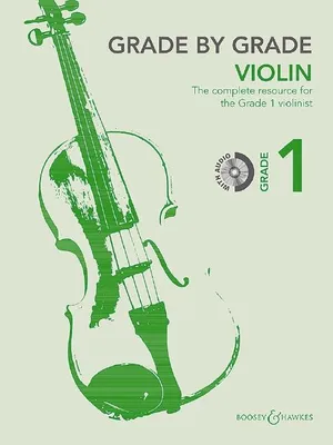 Grade by Grade - Violin Grade 1, The complete resource for the Grade 1 violinist. violin and piano.