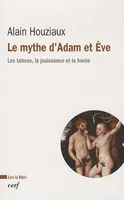 Le mythe d'Adam et Eve
,  Les tabous, la jouissance et la honte