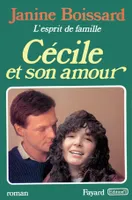 6, Cécile et son amour, L'esprit de famille, roman