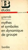 Mythes et symboles en dynamique de groupe