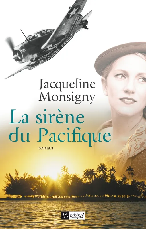 Livres Littérature et Essais littéraires Romans contemporains Francophones La sir√®ne du Pacifique Jacqueline Monsigny