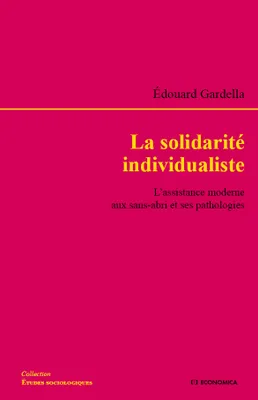 La solidarité individualiste, L'assistance moderne aux sans-abri et ses pathologies