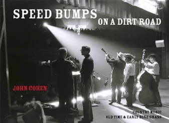 John Cohen Speed Bumps on a Dirt Road /anglais