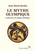 Le mythe olympique, Coubertin et la religion athlétique