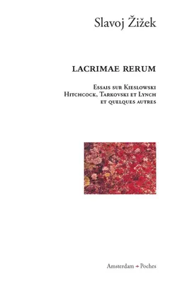 Lacrimae Rerum, Kieslowski, Hitchcock, Tarkovski et Lynch