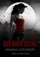 Résignation - Partie 5, Bad Moon Rising