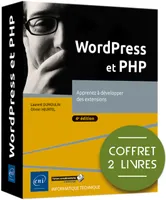 WordPress et PHP - Coffret de 2 livres : Apprenez à développer des extensions (4e édition), Coffret de 2 livres : Apprenez à développer des extensions (4e édition)