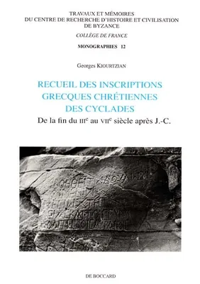 Recueil des inscriptions grecques chrétiennes des Cyclades, de la fin du IIIe au VIIe siècle après J.-C.