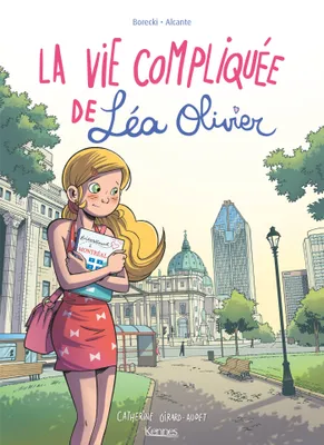 La Vie compliquée de Léa Olivier BD - Recueil tomes 1 à 3, Bienvenue à Montréal