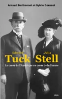 Edward Tuck, Julia Stell, Le coeur de l'amérique au coeur de la france