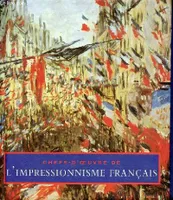 chefs d'oeuvre de l'impressionnisme français