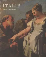 Italie, histoire d'une collection - Bordeaux, Galerie des Beaux-Arts, 9 mai-1er septembre 1987, histoire d'une collection