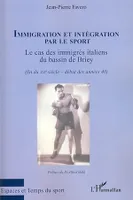 Immigration et intégration par le sport, Le cas des immigrés italiens du bassin de Briey - Fin du XIXème - Début des années 40