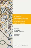 Le monde arabo-musulman dans les manuels scolaires français, Histoire, géographie, éducation civique, français