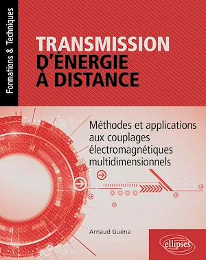 Transmission d'énergie à distance, Méthodes et applications aux couplages électromagnétiques multidimensionnels