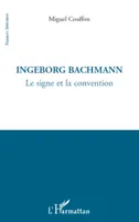 Ingeborg Bachmann, Le signe et la convention