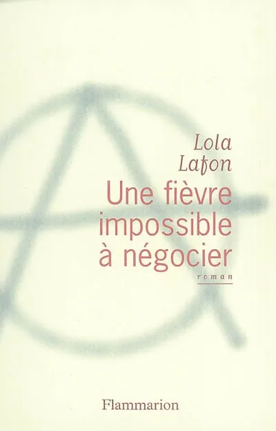 UNE FIEVRE IMPOSSIBLE A NEGOCIER Lola Lafon