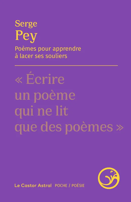 Livres Littérature et Essais littéraires Poésie Poèmes pour apprendre à lacer ses souliers Serge Pey