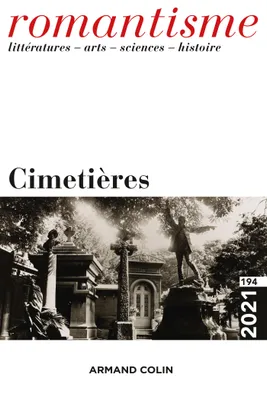 Romantisme N°194 4/2021 Cimetières, Cimetières