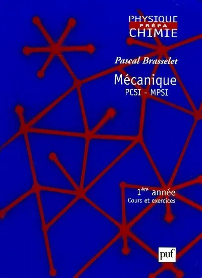 Mécanique MPSI-PCSI, 1re année Pascal Brasselet