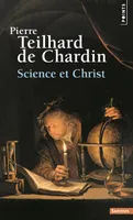 Oeuvres complètes / Pierre Teilhard de Chardin., 9, Science et Christ, Oeuvres