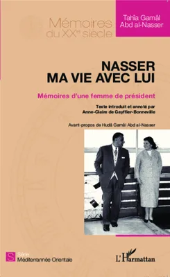 Nasser, ma vie avec lui, Mémoires d'une femme de président
